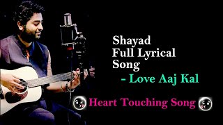 Shayad Full Lyrical Song - Love Aaj Kal | Arijit Singh | Pritam | Kartik Aryan | Sara Ali Khan