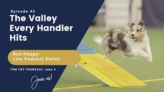 The Valley Every Handler Hits (Run Happy Podcast, Episode 2)