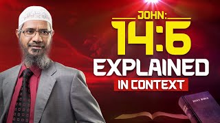 John 14:6 Explained in Context - Dr Zakir Naik