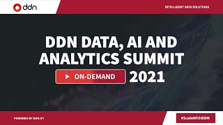 DDN Data, AI and Analytics Summit 2021 On-Demand Trailer 11/29/21