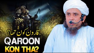 Qaroon Kon Tha? | Qaroon Ka Anjam | Mufti Tariq Masood