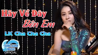 Nữ Hoàng Nhạc Sống Anny Hằng - Hãy Về Đây Bên Em | Lk Nhạc Sống Sôi Động Hay - Cha Cha Cha Remix