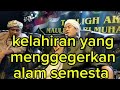 kelahiran yang di tunggu-tunggu alam semesta