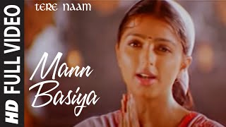 Mann Basiya (Full Song) | Tere Naam