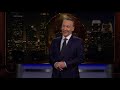 Monologue The State of Our Union  Real Time with Bill Maher (HBO)