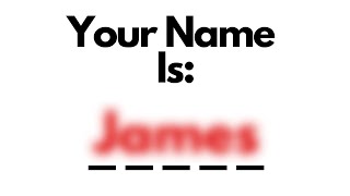 This video will accurately guess your Name!!