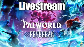 🔴Live - Palworld Feybreak - Late Night GAMING