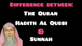 Difference between The Quran, Hadith Al Qudsi \u0026 Sunnah - Assim al hakeem