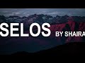 SELOS - SHAIRA LYRICS VIDEO