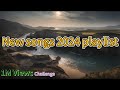 New songs 2024 playlist with lyrics top hits