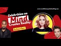 Celebs talk - Mind Creates Reality