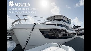 Aquila 50 Yacht Debut | Full Walkthrough at FLIBS 2024