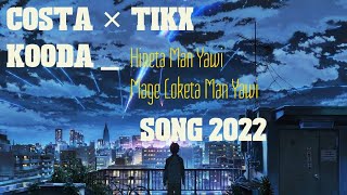 Hineta Man Yawi Mage Loketa Man Yawi💫 _ Costa × Tikx Kooda _Song 2022 - podiYA🎶