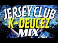 Jersey Club Mix 2024 | DJ K Deucez  Mix