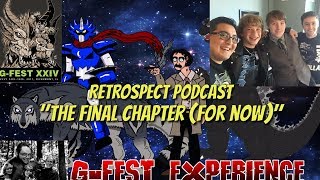 KaijuNoir's G-Fest Experience: PART 4 - The Final Chapter (For Now)