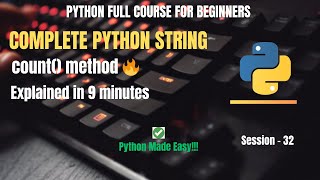 Session 32: Python String - Counting Sub-string count() Method | Python Full Course For Beginners