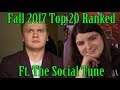 Fall 2017: Top 20 Ranked (Ft The Social Tune)