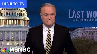 Watch The Last Word With Lawrence O’Donnell Highlights: Feb. 29