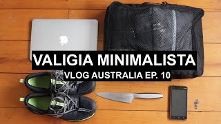 Valigia di un (aspirante) minimalista | Packing light long time travel - Vlog Australia 2020 EP. 10