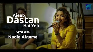 Ajeeb  Dastan Hai Yeh Live Cover Song  I Nadie Algama