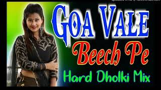 Goa Beach✓Dj Remix Hard Dholki Mix|Goa Wale Beach Pe|Tik Tok Viral New Song 2020