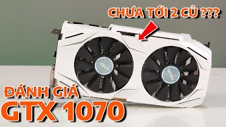 Đánh Giá GTX 1070 - VGA HighEnd Một Thời Giờ Giá Chưa Tới 2 Củ, Trải Nghiệm Vào Năm 2023 Sẽ Như Nào?