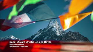 Tibetan Meditation Music - Distant Crystal Singing Bowls - Mindfulness Relaxation Yoga Stress Relief