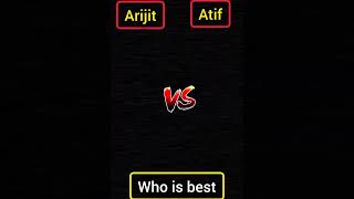 Arijit Singh VS Atif Aslam | Arijit VS Atif | #arijitsingh #atifaslam #rohitpandey