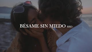 RBD - Bésame sin miedo [letra]