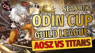 GUILD LEAGUE ODINCUP S3 - 1/23 ( AOSz VS TITANS )