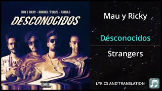 Mau y Ricky - Desconocidos Lyrics English Translation - ft Manuel Turizo, Camilo - Dual Lyrics