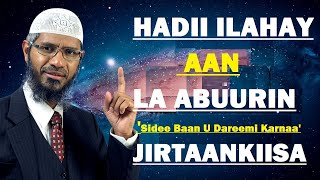 Hadii ilaahay aan la Abuurin marka Seebaan jiritaaankiisa u Dareemi karnaa  || Dr Zakir Naik || Af-S