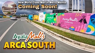 WOW ! Newest World Class Mall in the Metro Manila Opening Soon ! The Ayala Malls Arca South