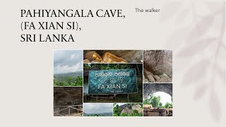 Pahiyangala Cave | Pahiyangala Lena | Fa Xian Si Perhistoric sites | Fa Hien Cave | The Walker