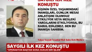 MALİ ŞUBE MÜDÜRÜ YAKUP SAYGILI İLK KEZ KONUŞTU