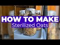 How to Make Sterilized Oats