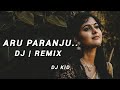 Aru Paranju Dj | remix song mix @DjkidDjkid