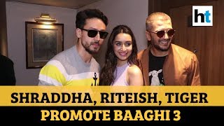 Watch: Shraddha Kapoor, Riteish Deshmukh, Tiger Shroff promote Baaghi 3