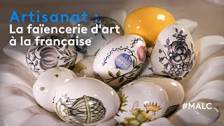 Artisanat : la faïencerie d'art à la française