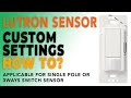 LUTRON/MAESTRO MOTION SENSOR PROGRAMMING – CUSTOM SETTINGS