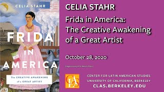 Celia Stahr: "Frida in America: The Creative Awakening of a Great Artist"