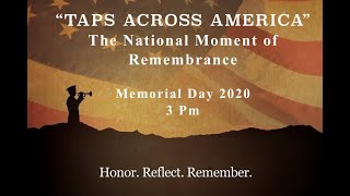 TAPS ACROSS AMERICA The National Moment of Remembrance Memorial Day Taps 2020