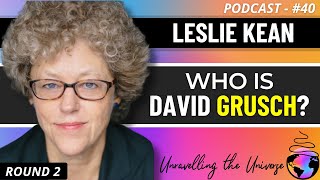 Leslie Kean on David Grusch (UFO Whistleblower): Non-Human Intelligence, Recovered UFOs, UAP, & more