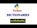 Python Tutorial - Dictionary Method | setdefault()