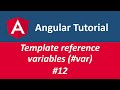 Angular 8 - Tutorial | The magic of template reference variables #12