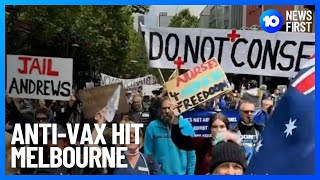 Anti COVID Vaccine Protests In Melbourne | 10 News First