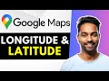 How to Find GPS Coordinates in Google Maps (Latitude and Longitude)