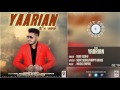 YAARIAN (Full Audio Song) || SONY SIDHU || Latest Punjabi Songs 2017