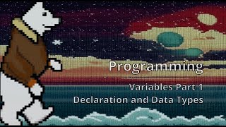 Programming Tutorial #2: Variables Part 1: Declaration and Data Types