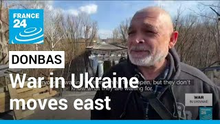 War in Ukraine moves east as Moscow shifts attention to Donbas • FRANCE 24 English